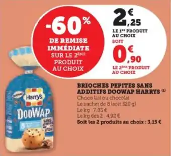 Super U Brioches pepites sans additifs doowap harrys offre