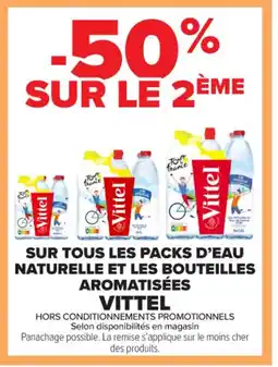 Carrefour Contact VITTEL Sur tous les packs d'eau naturelle et les bouteilles aromatisées offre