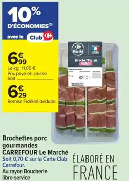 Carrefour Contact Brochettes porc gourmandes carrefour le marché offre