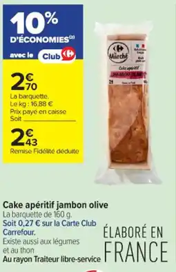 Carrefour Contact Cake apéritif jambon olive offre