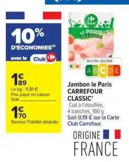 Carrefour Contact Jambon le paris carrefour classic offre
