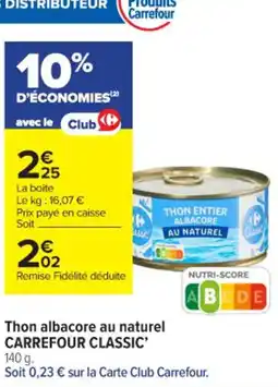 Carrefour Contact Thon albacore au naturel carrefour classic' offre