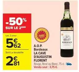 Carrefour A.O.P. Bordeaux LA CAVE D'AUGUSTIN FLORENT offre
