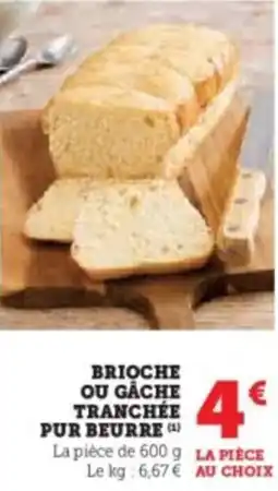 U Express Brioche ou gache tranchée pur beurre offre