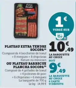 U Express Plateau extra tendre socopa ou plateau barbecue plancha socopa offre