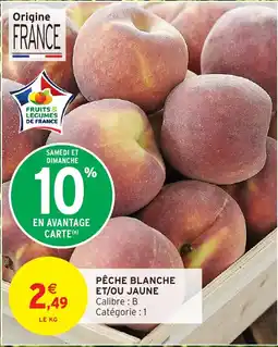 Intermarché Hyper Pêche blanche et / ou jaune offre