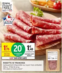 Intermarché Hyper Rosette 10 tranches offre