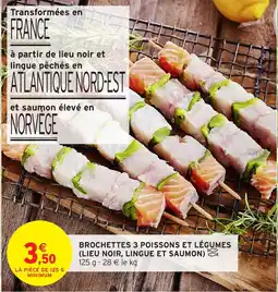 Intermarché Hyper Brochettes 3 poissons et légumes lieu noir, lingue et saumon offre