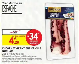 Intermarché Hyper Nuchar encornet géant entier cuit nuchar offre