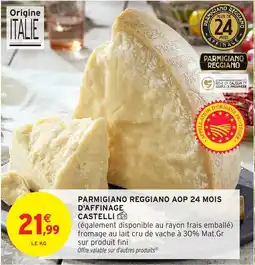Intermarché Hyper Parmigiano reggiano aop 24 mois d'affinage castelli offre