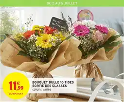 Intermarché Hyper Bouquet bulle 10 tiges sortie des classes offre