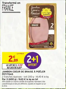 Intermarché Hyper Jambon coeur de braise à poêler petitgas offre