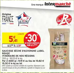 Intermarché Hyper Saucisse sèche d'auvergne label rouge itinéraire de nos régions offre