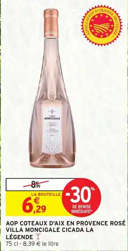 Intermarché Hyper Aop coteaux d'aix en provence rosé villa moncigale cicada la légende offre
