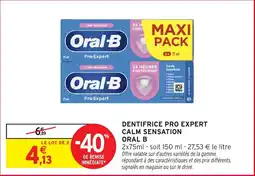 Intermarché Hyper Dentifrice pro expert calm sensation oral b offre