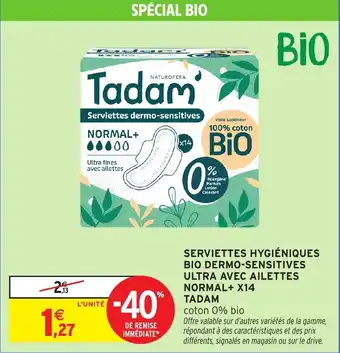 Intermarché Hyper Serviettes hygiéniques bio dermo-sensitives ultra avec ailettes normal+ x14 tadam offre