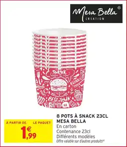 Intermarché Hyper 8 pots à snack mesa bella offre