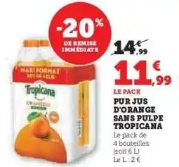 Hyper U PUR JUS D’ORANGE SANS PULPE “TROPICANA” offre