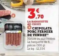 Hyper U CHIPOLATA PORC FERMIER DE VENDÉE offre