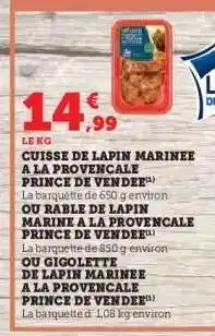 Hyper U CUISSE DE LAPIN MARINÉE À LA PROVENÇALE PRINCE DE VENDÉE offre
