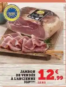 Hyper U Jambon de Vendée à l'Ancienne IGP offre