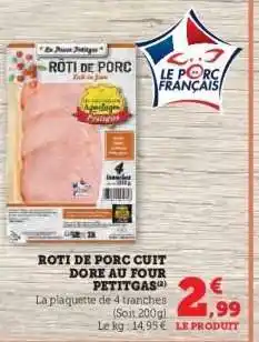 Hyper U ROTI DE PORC CUIT DORE AU FOUR PETITGAS offre
