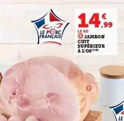 Hyper U JAMBON CUIT SUPÉRIEUR À L'OS offre