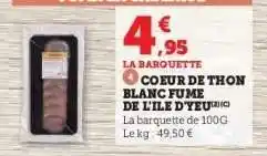 Hyper U COEUR DE THON BLANC FUME DE L'ILE D'YEU offre