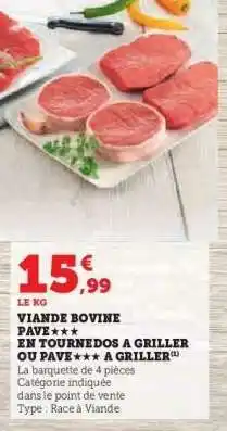 Hyper U VIANDE BOVINE PAVÉ*** EN TOURNEDOS À GRILLER OU PAVÉ*** À GRILLER offre