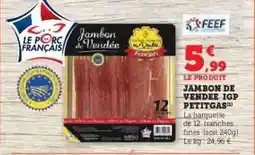 Hyper U JAMBON DE VENDÉE IGP PETITGAS offre