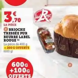 Hyper U BRIOCHE TRESSÉE PUR BEURRE LABEL ROUGE offre
