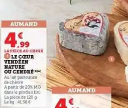 Hyper U LE CŒUR VENDÉEN NATURE OU CENDRÉ offre