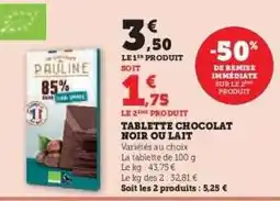 Hyper U TABLETTE CHOCOLAT NOIR OU LAIT offre
