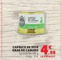 Hyper U CAPRICE DE FOIE GRAS DE CANARD offre
