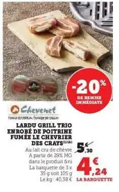 Hyper U LARDU GRILL TRIO ENROBÉ DE POITRINE FUMÉE LE CHEVRIER DES CRAYS offre