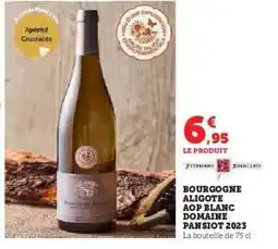 Hyper U BOURGOGNE ALIGOTE AOP BLANC DOMAINE PANSIOT 2023 offre