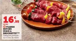 Hyper U Viande bovine : pièce à brochette offre