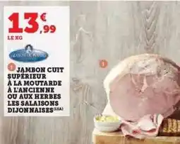Hyper U JAMBON CUIT SUPÉRIEUR À LA MOUTARDE À L'ANCIENNE OU AUX HERBES LES SALAISONS DIJONNAISES offre