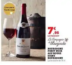 Hyper U BOURGOGNE PINOT NOIR AOP ROUGE SIGNE BOURGOGNE offre