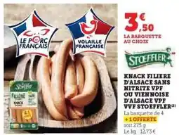 Hyper U Knack Filière d'Alsace sans nitrite VPF ou Viennoise d'Alsace VPF VVF Stoeffler offre
