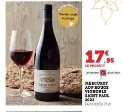 Hyper U MERCUREY AOP ROUGE VIGNOBLE SAINT PAUL 2022 offre