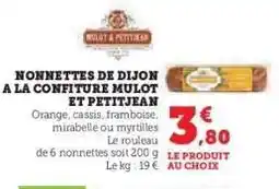 Hyper U NONNETTES DE DIJON A LA CONFITURE MULOT ET PETITJEAN offre