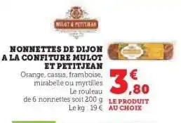 Hyper U NONNETTES DE DIJON A LA CONFITURE MULOT ET PETITJEAN offre