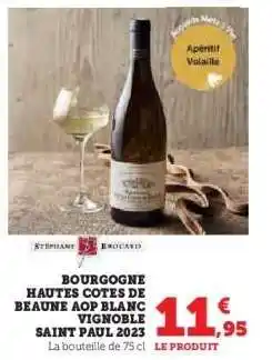 Hyper U BOURGOGNE HAUTES COTES DE BEAUNE AOP BLANC VIGNOBLE SAINT PAUL 2023 offre