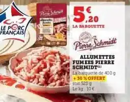 Hyper U ALLUMETTES FUMEES PIERRE SCHMIDT offre