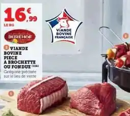 Hyper U Viande bovine pièce à brochette ou fondue offre