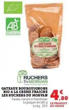 Hyper U GATEAUX BOURGUIGNONS BIO A LA CREME FRAICHE LES RUCHERS DU MORVAN offre