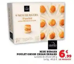 Hyper U MINI BURGER POULET ONION CREAM ERHARD offre