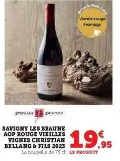 Hyper U SAVIGNY LES BEAUNE AOP ROUGE VIEILLES VIGNES CHRISTIAN BELLANG & FILS 2023 offre