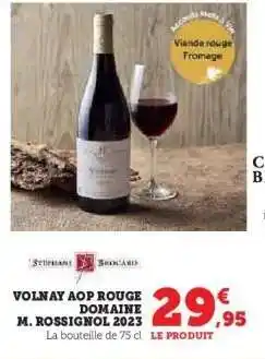 Hyper U VOLNAY AOP ROUGE DOMAINE M. ROSSIGNOL 2023 offre